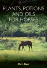 Image for Plants, potions and oils for horses