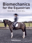 Image for Biomechanics for the Equestrian: Move Well to Ride Well