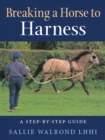 Image for Breaking a horse to harness  : a step-by-step guide