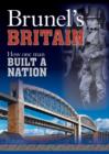 Image for Brunel&#39;s Britain  : how one man built a nation