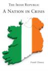 Image for Irish Republic - A Nation in Crisis.