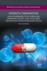 Image for Patently innovative: how pharmaceutical firms use emerging patent law to extend monopolies on blockbuster drugs : v. 13