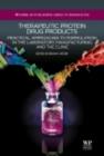 Image for Therapeutic protein drug products: practical approaches to formulation in the laboratory, manufacturing and the clinic