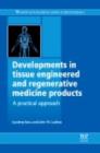Image for Developments in tissue engineered and regenerative medicine products: a practical approach