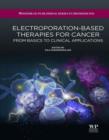 Image for Electroporation-based therapies for cancer: from basics to clinical applications : no. 49