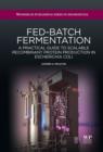 Image for Fed-batch fermentation: a practical guide to scalable recombinant protein production in escherichia coli