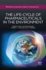 Image for The life-cycle of pharmaceuticals in the environment