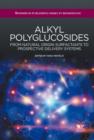 Image for Alkyl polyglucosides: from natural-origin surfactants to prospective delivery systems