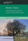 Image for Winter Trees: a Photographic Guide to Common Trees and Shrubs