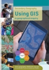 Image for Secondary Geography : Using GIS in geographical enquiry