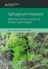 Image for Sphagnum mosses : field key to the mosses of Britain and Ireland