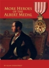 Image for More Heroes of the Albert Medal