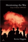 Image for Mentioning the War: Essays &amp; Reviews, 1995-2011