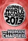 Image for GUINNESS WORLD RECORDS 2013 THE HUMAN CHAPTER