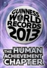 Image for GUINNESS WORLD RECORDS 2013 THE HUMAN ACHIEVEMENT CHAPTER
