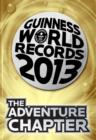 Image for GUINNESS WORLD RECORDS 2013 THE ADVENTURE CHAPTER