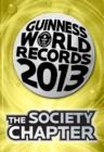 Image for GUINNESS WORLD RECORDS 2013 THE SOCIETY CHAPTER