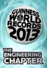 Image for GUINNESS WORLD RECORDS 2013 THE ENGINEERING CHAPTER