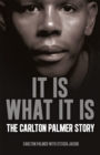 Image for It is What it is : The Carlton Palmer Story