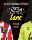 Image for Legends at the Lane : The history of Sheffield United told through player shirts and other memorabilia