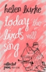 Image for Today the birds will sing  : collected poems