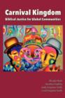 Image for Carnival kingdom  : biblical justice for global communities