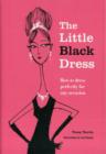 Image for The little black dress  : how to dress perfectly for any occasion