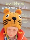 Image for Knitted animal hats  : 35 wild and wonderful hats and more for babies, kids, and teens