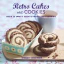 Image for Retro cakes and cookies  : over 25 sweet treats from times gone by