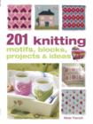 Image for 201 Knitting Motifs, Blocks, Projects &amp; Ideas