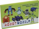 Image for Robot Mobile : Create Your Own Robot Mobile