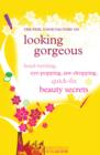 Image for The Feel Good Factory On Looking Gorgeous: Head-turning, Eye-popping, Jaw-dropping Quick-fix Beauty Secrets