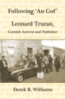 Image for Following &#39;An Gof&#39; : Leonard Truran, Cornish Activist and Publisher