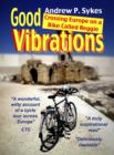 Image for Good Vibrations: Crossing Europe on a Bike Called Reggie