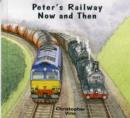 Image for Peter&#39;s Railway Now and Then
