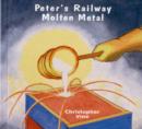 Image for Peter&#39;s Railway Molten Metal