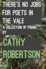 Image for There&#39;s No Jobs for Poets in the Vale