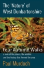 Image for The &#39;Nature&#39; of West Dunbartonshire : Four Autumn Walks
