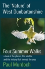Image for The &#39;Nature&#39; of West Dunbartonshire : Four Summer Walks