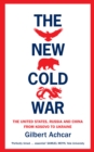 Image for The New Cold War: The United States, Russia and China - From Kosovo to Ukraine