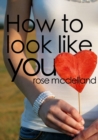 Image for How To Look Like You