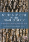 Image for Acute Medicine in the Frail Elderly