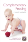Image for Complementary Feeding : A Research-Based Guide
