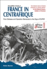 Image for France in Centrafrique: From Bokassa and Operation Barracude to the Days of EUFOR : v. 2