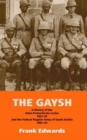 Image for The Gaysh  : a history of the Aden Protectorate Levies 1927-61 and the Federal Regular Army of South Arabia 1961-67