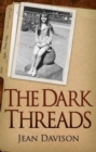 Image for The dark threads: a psychiatric survivor&#39;s story