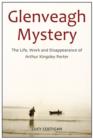 Image for Glenveagh mystery  : the life, work and disappearance of Arthur Kingsley Porter