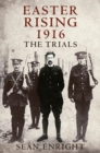 Image for Easter Rising, 1916: the trials