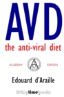Image for AVD: The Anti-Viral Diet : ACADEMY Edition