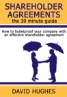 Image for Shareholder agreements: the 30 minute guide : how to bulletproof your company with an effective shareholder agreement
